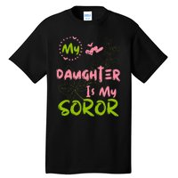 Alpha Legacy MY DAUGHTER IS MY SOROR First Black Sorority 08 Tall T-Shirt