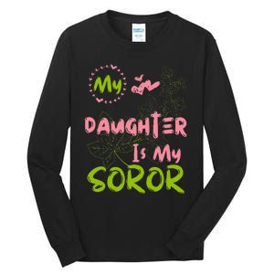 Alpha Legacy MY DAUGHTER IS MY SOROR First Black Sorority 08 Tall Long Sleeve T-Shirt