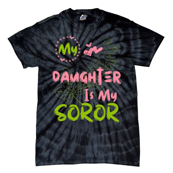 Alpha Legacy MY DAUGHTER IS MY SOROR First Black Sorority 08 Tie-Dye T-Shirt