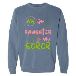 Alpha Legacy MY DAUGHTER IS MY SOROR First Black Sorority 08 Garment-Dyed Sweatshirt