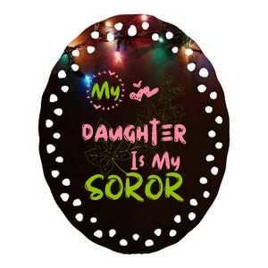 Alpha Legacy MY DAUGHTER IS MY SOROR First Black Sorority 08 Ceramic Oval Ornament