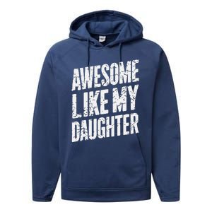 Awesome Like My Daughter Dad Gifts Man Funny Fathers Day Performance Fleece Hoodie