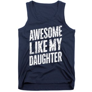 Awesome Like My Daughter Dad Gifts Man Funny Fathers Day Tank Top