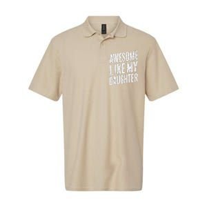 Awesome Like My Daughter Dad Gifts Man Funny Fathers Day Softstyle Adult Sport Polo