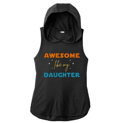 Awesome Like My Daughter Cute Gift Ladies PosiCharge Tri-Blend Wicking Draft Hoodie Tank