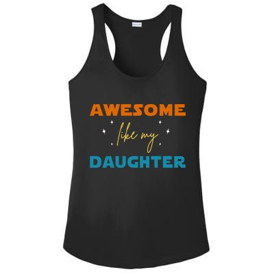 Awesome Like My Daughter Cute Gift Ladies PosiCharge Competitor Racerback Tank