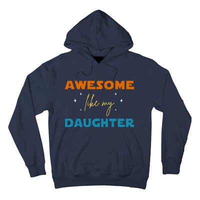 Awesome Like My Daughter Cute Gift Hoodie