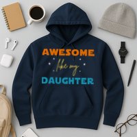 Awesome Like My Daughter Cute Gift Hoodie