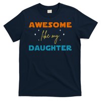 Awesome Like My Daughter Cute Gift T-Shirt