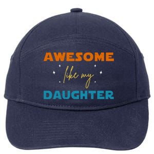 Awesome Like My Daughter Cute Gift 7-Panel Snapback Hat