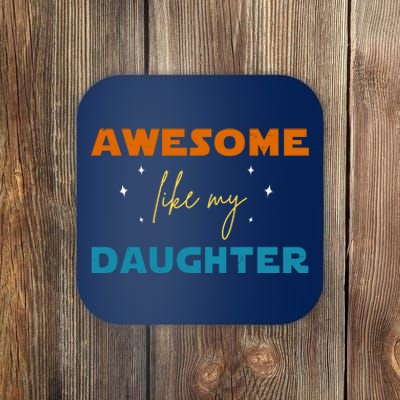 Awesome Like My Daughter Cute Gift Coaster