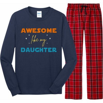 Awesome Like My Daughter Cute Gift Long Sleeve Pajama Set