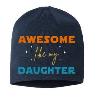 Awesome Like My Daughter Cute Gift Sustainable Beanie