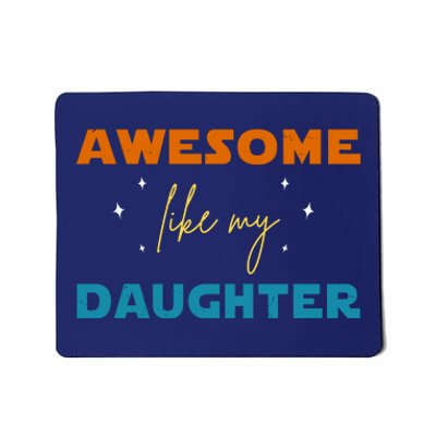 Awesome Like My Daughter Cute Gift Mousepad