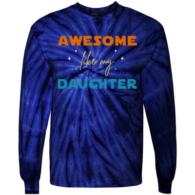 Awesome Like My Daughter Cute Gift Tie-Dye Long Sleeve Shirt