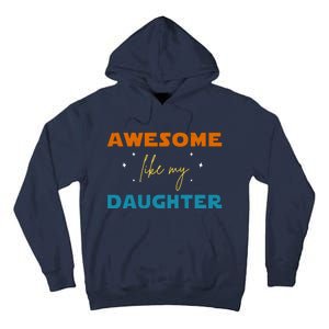 Awesome Like My Daughter Cute Gift Tall Hoodie