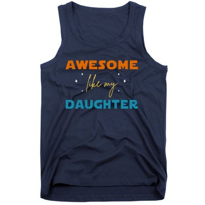 Awesome Like My Daughter Cute Gift Tank Top