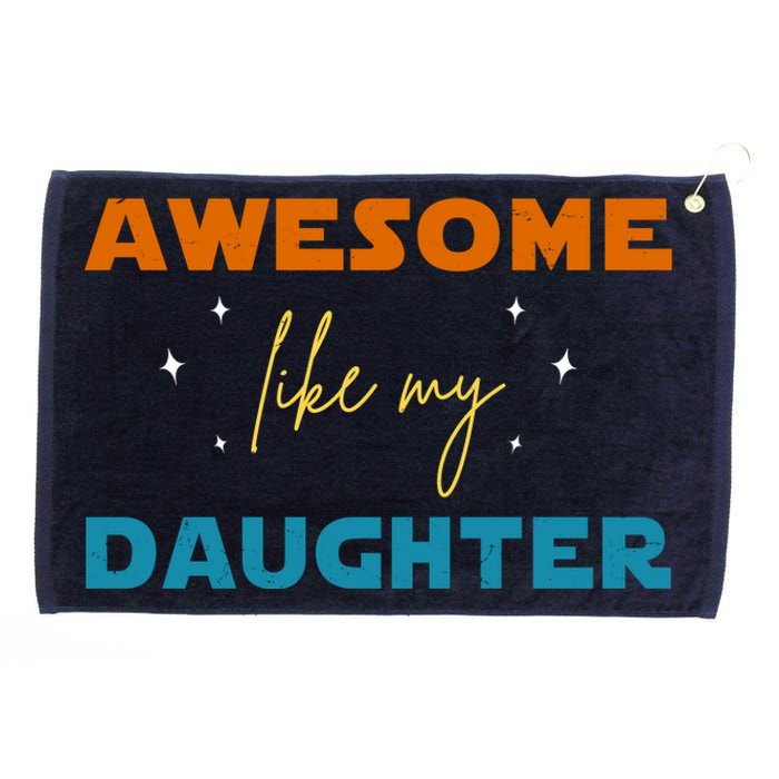 Awesome Like My Daughter Cute Gift Grommeted Golf Towel