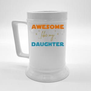 Awesome Like My Daughter Cute Gift Beer Stein