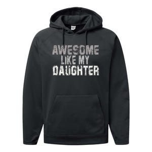 Awesome Like My Daughter Funny Fathers Day From Daughter Performance Fleece Hoodie