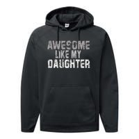 Awesome Like My Daughter Funny Fathers Day From Daughter Performance Fleece Hoodie