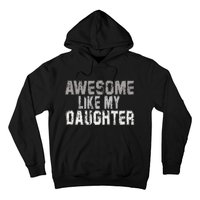 Awesome Like My Daughter Funny Fathers Day From Daughter Hoodie