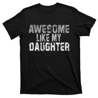 Awesome Like My Daughter Funny Fathers Day From Daughter T-Shirt