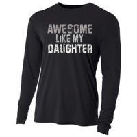 Awesome Like My Daughter Funny Fathers Day From Daughter Cooling Performance Long Sleeve Crew