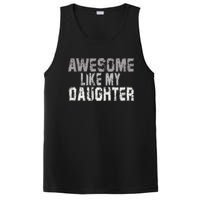 Awesome Like My Daughter Funny Fathers Day From Daughter PosiCharge Competitor Tank