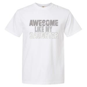 Awesome Like My Daughter Funny Fathers Day From Daughter Garment-Dyed Heavyweight T-Shirt