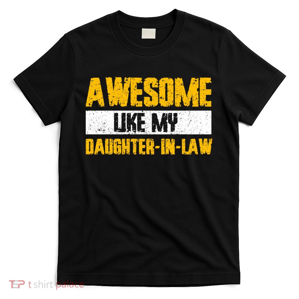 Awesome Like My Daughter In Law T-Shirt