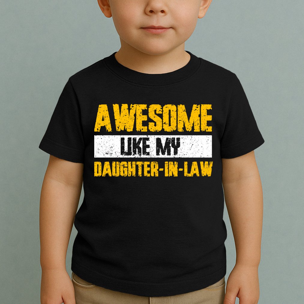 Awesome Like My Daughter In Law Toddler T-Shirt