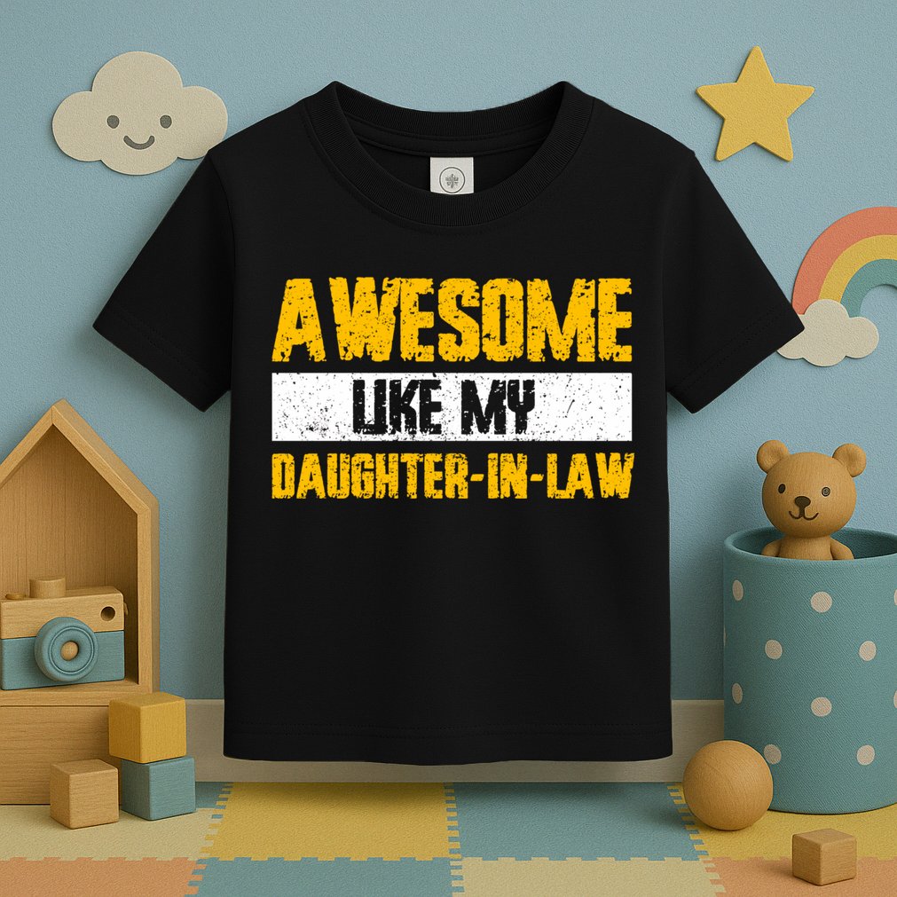 Awesome Like My Daughter In Law Toddler T-Shirt
