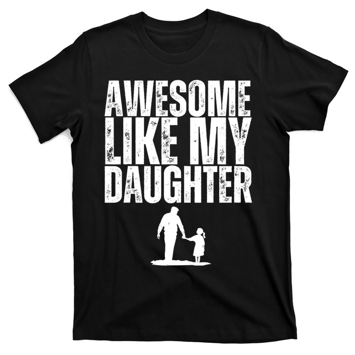 Awesome Like My Daughter Funny Retro Vintage Fathers Day T-Shirt