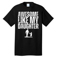 Awesome Like My Daughter Funny Retro Vintage Fathers Day Tall T-Shirt