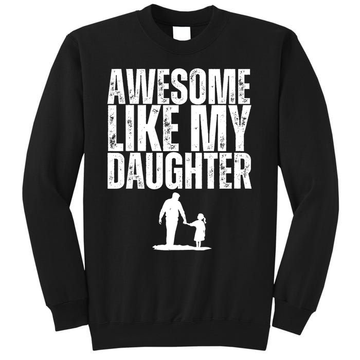 Awesome Like My Daughter Funny Retro Vintage Fathers Day Tall Sweatshirt