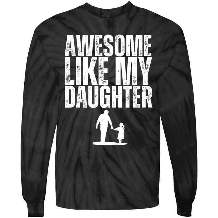 Awesome Like My Daughter Funny Retro Vintage Fathers Day Tie-Dye Long Sleeve Shirt