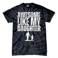 Awesome Like My Daughter Funny Retro Vintage Fathers Day Tie-Dye T-Shirt