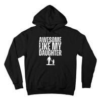 Awesome Like My Daughter Funny Retro Vintage Fathers Day Tall Hoodie