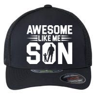 Awesome Like My Son T Flexfit Unipanel Trucker Cap