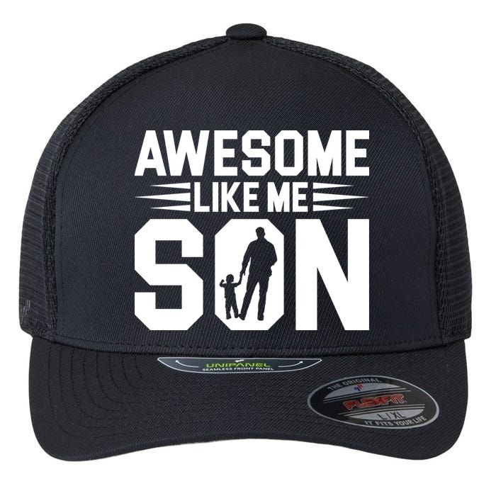 Awesome Like My Son T Flexfit Unipanel Trucker Cap