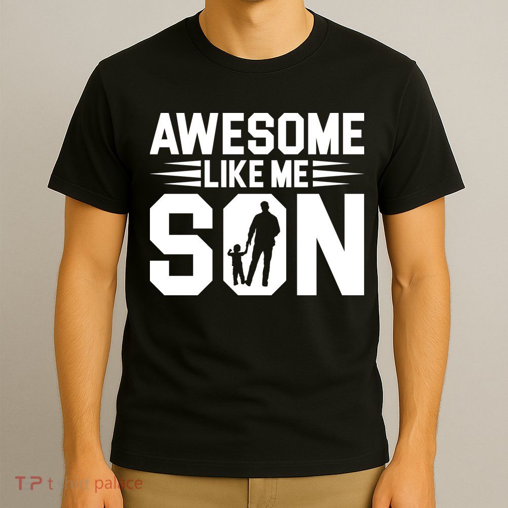 Awesome Like My Son T T-Shirt