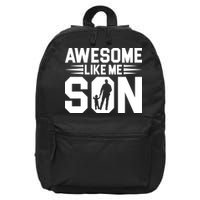 Awesome Like My Son T 16 in Basic Backpack