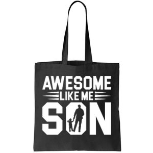 Awesome Like My Son T Tote Bag