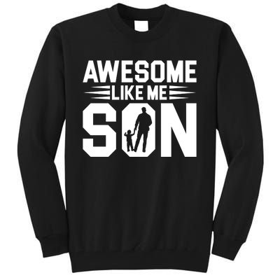 Awesome Like My Son T Tall Sweatshirt