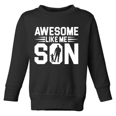 Awesome Like My Son T Toddler Sweatshirt