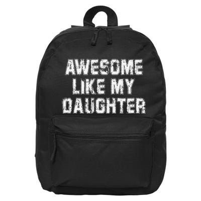Awesome Like My Daughter As Awesome As My Daughter 16 in Basic Backpack