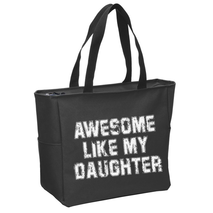 Awesome Like My Daughter As Awesome As My Daughter Zip Tote Bag