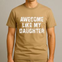 Awesome Like My Daughter As Awesome As My Daughter T-Shirt