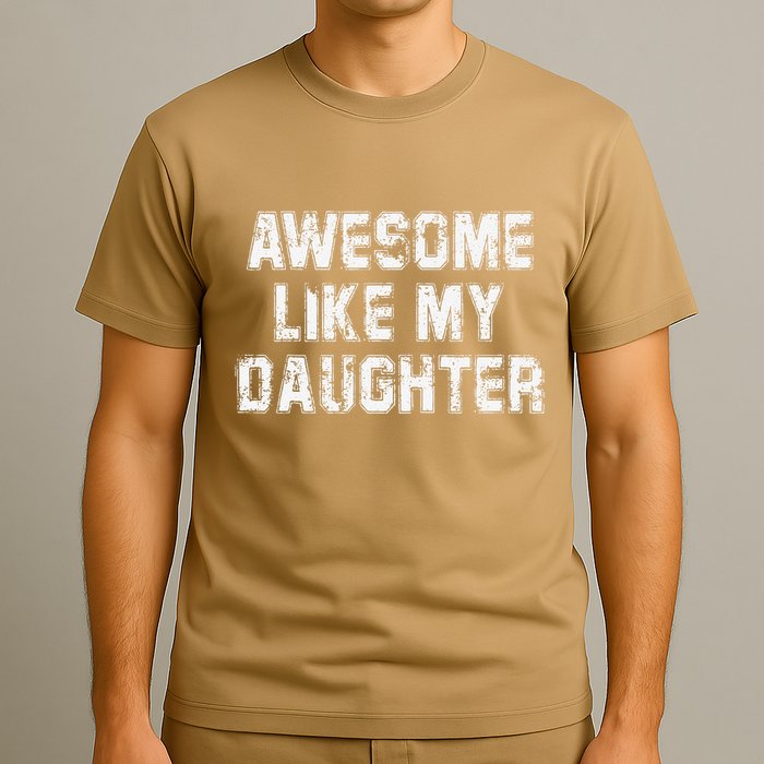 Awesome Like My Daughter As Awesome As My Daughter T-Shirt